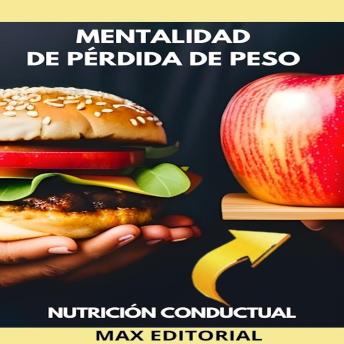 [Spanish] - Mentalidad De Pérdida de Peso: Revelando los secretos de la nutrición conductual para una pérdida de peso sostenible