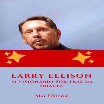 [Portuguese] - Larry Ellison: O Visionário por Trás da Oracle