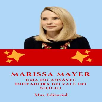 [Portuguese] - Marissa Mayer: Uma Incansável Inovadora no Vale do Silício