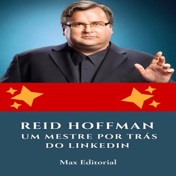 [Portuguese] - Reid Hoffman: Um Mestre por Trás do LinkedIn