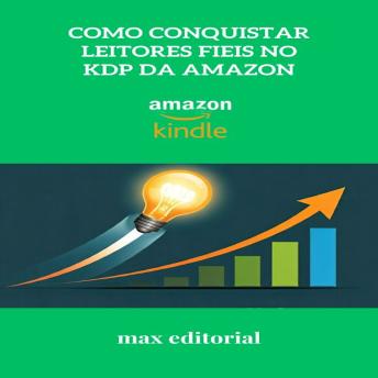 [Portuguese] - Como Conquistar Leitores Fieis no KDP da Amazon