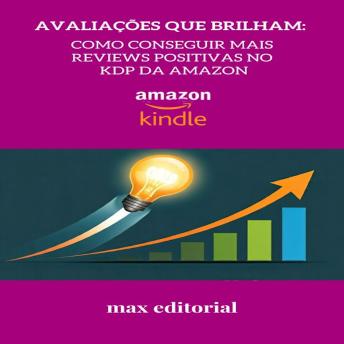 [Portuguese] - Avaliações que Brilham: Como Conseguir Mais Reviews Positivas no KDP da Amazon