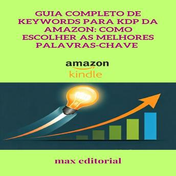 [Portuguese] - Guia Completo de Keywords para KDP da Amazon: Como Escolher as Melhores Palavras-chave