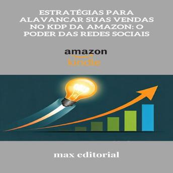 [Portuguese] - Estratégias para Alavancar Suas Vendas no KDP da Amazon: O Poder das Redes Sociais