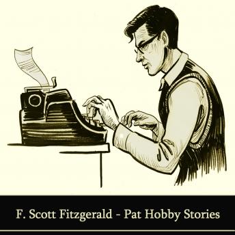 F Scott Fitzgerald: The Pat Hobby Stories