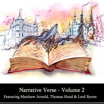Narrative Verse  - Volume 2, Audio book by Lord Byron, Matthew Arnold, Thomas Hood
