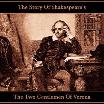 Story Of Shakespeare's The Two Gentlemen Of Verona, Audio book by William Shakespeare