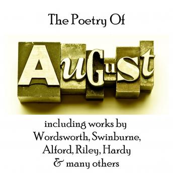 Poetry of August, Audio book by Thomas Hardy, William Wordsworth, Henry Alford, Charles Swinburne