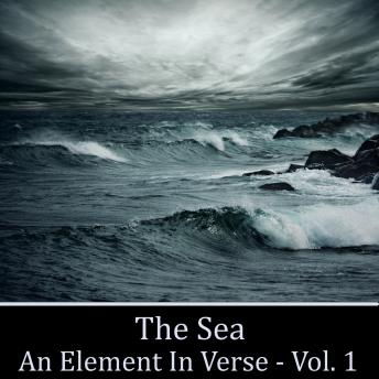 Sea - An Element in Verse - Volume 1, Audio book by John Keats, Percy Bysshe Shelley, Alfred Lord Tennyson