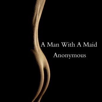 Man With A Maid, Audio book by Anonymous 