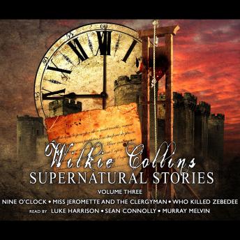 Wilkie Collins Supernatural Stories - Volume 3