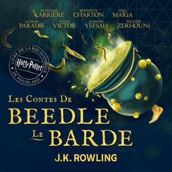[French] - Les Contes de Beedle le Barde: Harry Potter Livre de la Bibliothèque de Poudlard