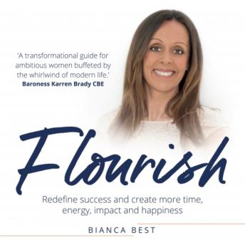 Flourish: Redefine success and create more time, energy, impact and happiness
