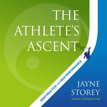 The Athlete's Ascent: Deep practice and high performance