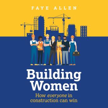 Building Women: How everyone in construction can win