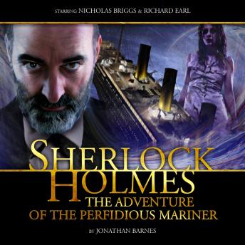 Sherlock Holmes: The Adventure of the Perfidious Mariner