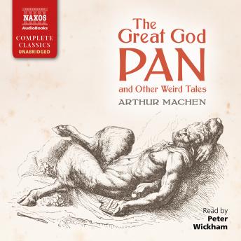 Great God Pan and Other Weird Tales, Arthur Machen