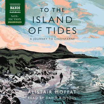 To the Island of Tides, Audio book by Alistair Moffat