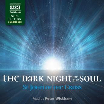 Listen The Dark Night of the Soul By St John Of The Cross Audiobook audiobook