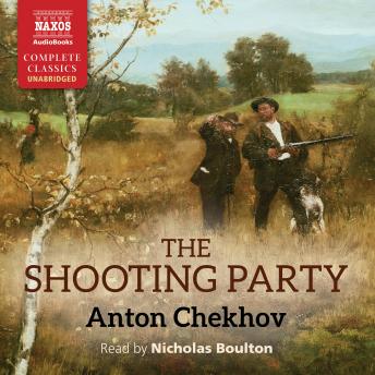 Shooting Party, Audio book by Anton Chekhov