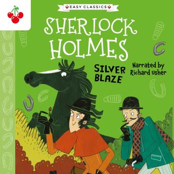 Download Silver Blaze (Easy Classics) by Sir Arthur Conan Doyle, Stephanie Baudet