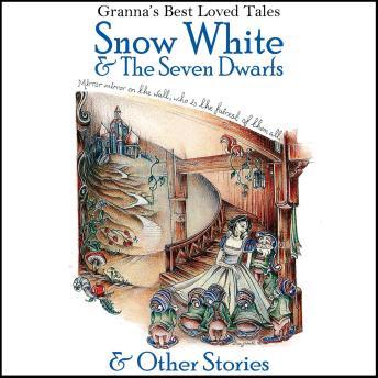 Snow White & the Seven Dwarfs & Other Stories: Granna's Best Loved Tales
