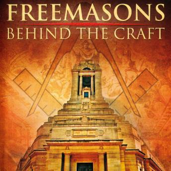 Freemasons: Behind The Craft