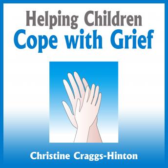 Listen To Helping Children Cope With Grief By Rosemary