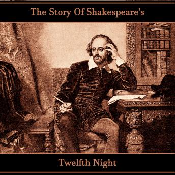 The Story Of Shakespeare's Twelfth Night