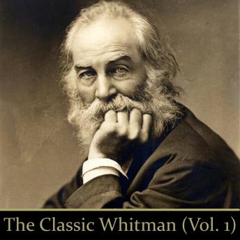 The Classic Whitman - Volume 1