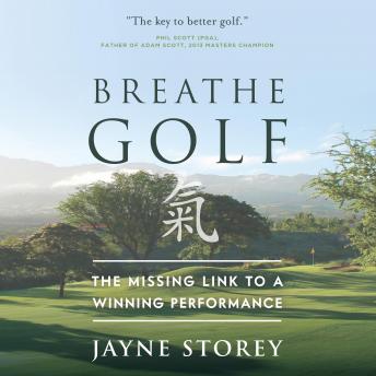 Download Breathe GOLF: The Missing Link to a Winning Performance by Jayne Storey, Kim Wallis