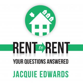 Rent to Rent: Your Questions Answered, Jacquie Edwards