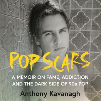 Listen Free to Pop Scars: A memoir on fame, addiction and the dark side