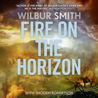 Fire on the Horizon: The Sunday Times bestselling Wilbur Smith epic for 2025