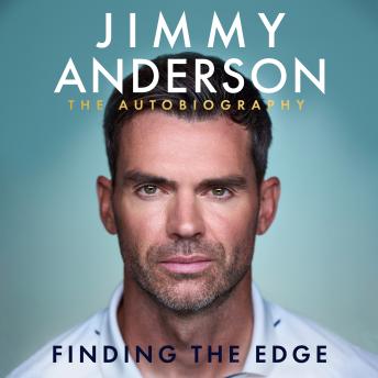 Jimmy Anderson: Finding the Edge: SHORTLISTED FOR THE WILLIAM HILL SPORTS BOOK OF THE YEAR AWARD 2025: The Autobiography