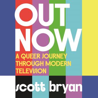 Out Now: A queer journey through modern television