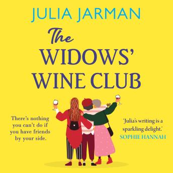 The Widows' Wine Club - The BRAND NEW funny, warm debut novel from Julia Jarman for summer 2023 (Unabridged)