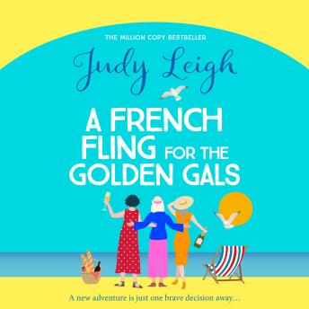 A French Fling for the Golden Gals - A BRAND NEW heartwarming story of adventure, romance and self-discovery for 2026 (Unabridged)