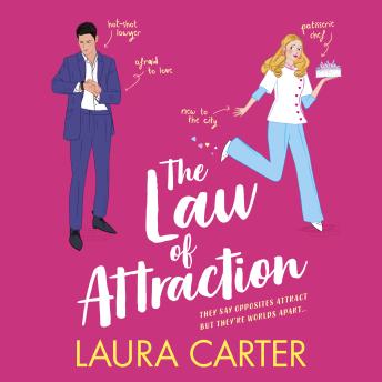The Law of Attraction - Brits in Manhattan - A laugh-out-loud opposites attract romantic comedy from Laura Carter for summer 2023  (Unabridged)