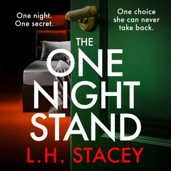 The One Night Stand - A BRAND NEW nail-biting psychological thriller of desire, obsession and the cost of uncovering the truth (Unabridged)