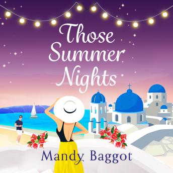 Those Summer Nights - The perfect sizzling summer romance from Mandy Baggot for 2023 (Unabridged)