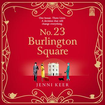No. 23 Burlington Square - The BRAND NEW beautifully heart-warming, charming historical book club read from Jenni Keer for 2023 (Unabridged)