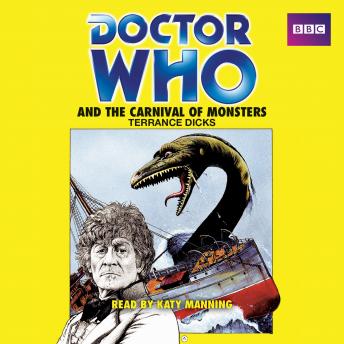 Doctor Who and the Carnival of Monsters: A 3rd Doctor novelisation