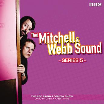 That Mitchell and Webb Sound: Series 5: The BBC Radio 4 comedy sketch show