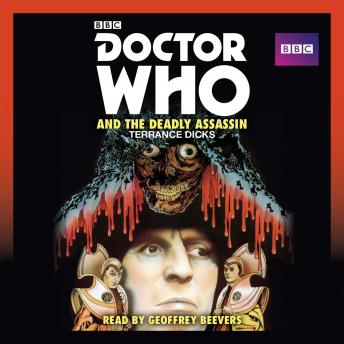 Doctor Who and the Deadly Assassin: A 4th Doctor novelisation