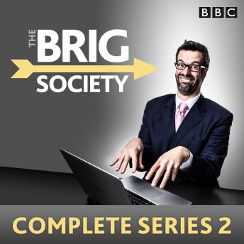 Brig Society: Complete Series 2: Six episodes of the BBC Radio 4 comedy show, Nick Doody, Toby Davies, Jeremy Salsby, Dan Tetsell, Steve Punt, Marcus Brigstocke