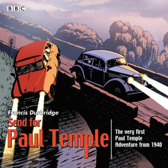 Send for Paul Temple: A 1940 full-cast production of Paul's very first adventure