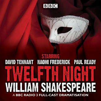 Twelfth Night: A BBC Radio 3 full-cast drama, Audio book by William Shakespeare