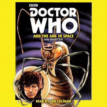 Doctor Who and the Ark in Space: A 4th Doctor novelisation