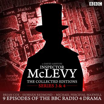 McLevy The Collected Editions: Series 3 & 4: Nine episodes of the BBC Radio 4 series